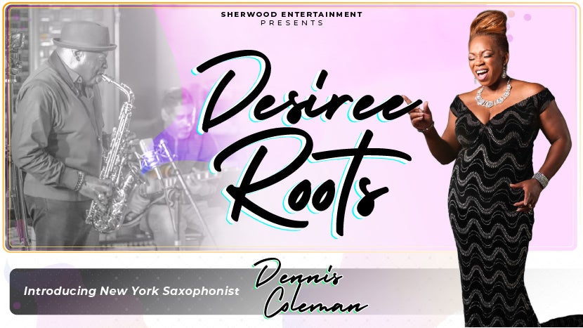 Desiree Roots with Dennis Coleman