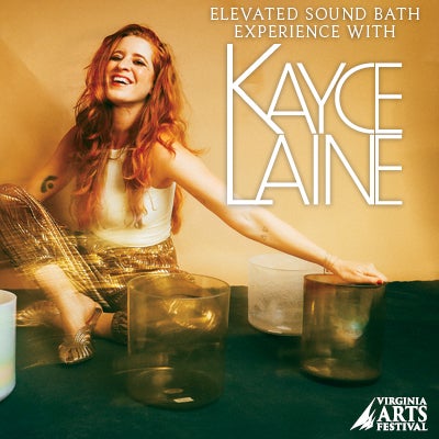 More Info for Elevated Sound Bath Experience with Kayce Laine